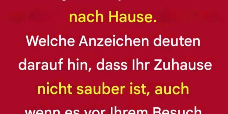 8 offensichtliche Anzeichen dafür, dass eine Person ihr Zuhause nicht put
