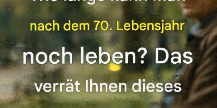 7 Anzeichen, die vorhersagen, wie lange Sie nach dem 70. Lebensjahr leben werden