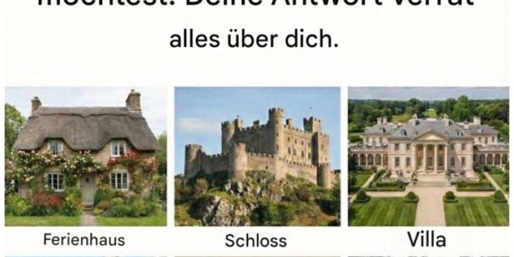 sie durfen sich nur fur ein haus entscheiden in dem sie den rest ihres lebens wohnen mochten was ihre wahl uber sie aussagt