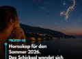 Horoskop für den Sommer 2026: Das Schicksal wendet sich zugunsten von 3 Sternzeichen – Geld und großes Glück stehen bevor