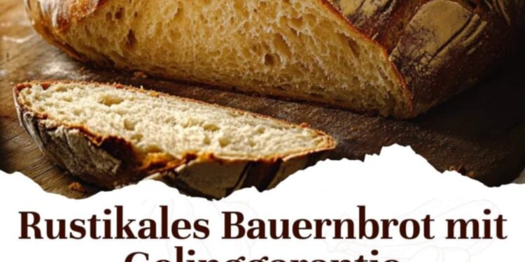 Rustikales Bauernbrot mit Gelinggarantie