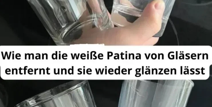 Wie man die weiße Patina von Gläsern entfernt und sie wieder glänzen lässt