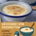 Grießbrei von Oma in 10 Minuten fertig