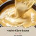 Leckere Nacho Käse-Sauce passt einfach zu allem