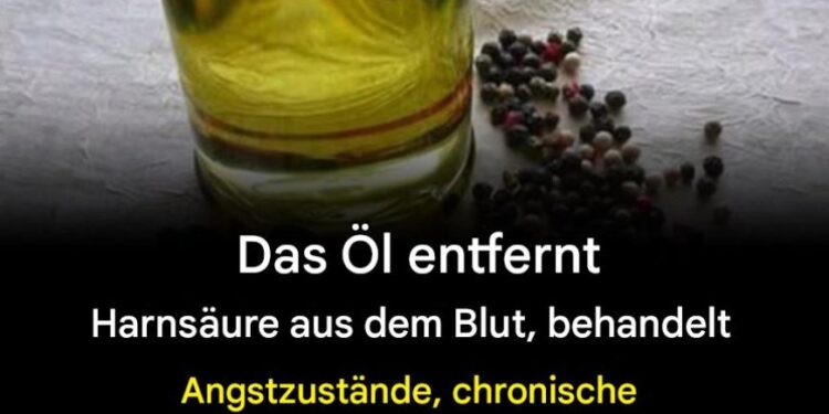 Das Öl, das Harnsäure aus dem Blut entfernt, Angstzustände, chronische Arthritis und Rheuma behandelt und das Verlangen nach Zigaretten und Alkohol stoppt