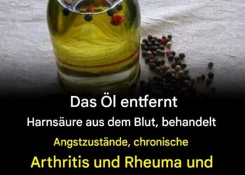Das Öl, das Harnsäure aus dem Blut entfernt, Angstzustände, chronische Arthritis und Rheuma behandelt und das Verlangen nach Zigaretten und Alkohol stoppt