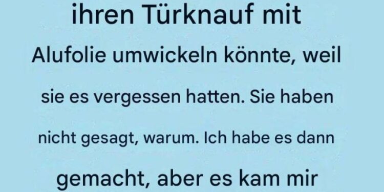 Der unerwartete Grund, warum ich den Türgriff meines Nachbarn in Alufolie eingewickelt habe