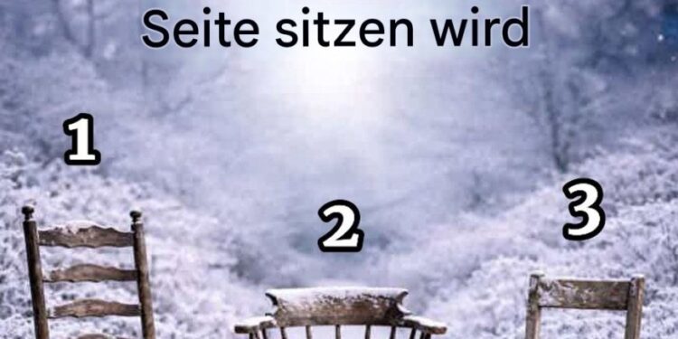 Such dir einen Stuhl aus und sieh, wer für immer an deiner Seite sitzen wird