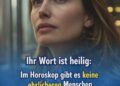 Ihr Wort ist heilig: Im Horoskop gibt es keine ehrlichere Menschen als diese