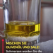 MISCHEN SIE OLIVENÖL UND SALZ: Sie werden die nächsten Jahre keine Schmerzen verspüren.