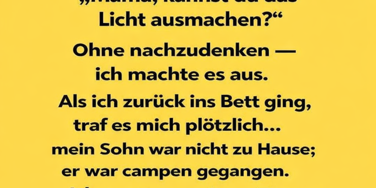 Ich bin um 3 Uhr morgens aufgewacht, um Wasser zu holen…