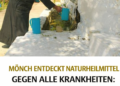 Ein Mönch entdeckte ein natürliches Heilmittel für alle Krankheiten: Die Medizin untersuchte es und war verblüfft…