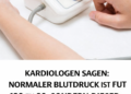 Kardiologen behaupten, der normale Blutdruck liege nicht bei 120 zu 80, sondern hier ist Folgendes: Das müssen Sie wissen, wir haben alle falsch gemessen.